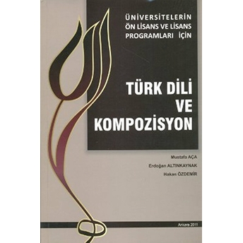 Türk Dili Ve Kompozisyon Üniversitelerin- Ön Lisans Ve Lisans Programları Için