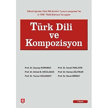 Türk Dili Ve Kompozisyon Zeynep Korkmaz - Ahmet B.ercilasun - Tuncer Gülenay - Ismail Parlatır - Hamza Zülfikar - Necat Birinci