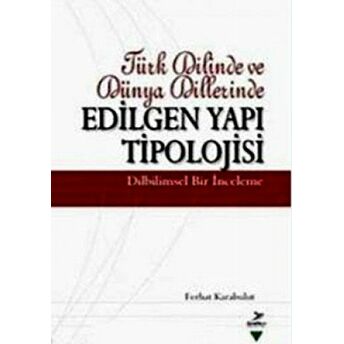 Türk Dilinde Ve Dünya Dillerinde Edilgen Yapı Tipolojisi Ferhat Karabulut