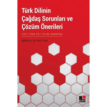 Türk Dilinin Çağdaş Sorunları Ve Çözüm Önerileri Kolektif