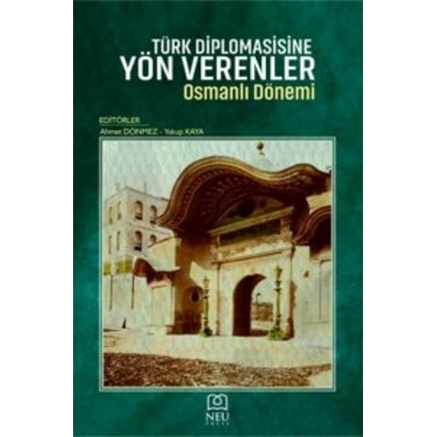 Türk Diplomasisine Yön Verenler Osmanlı Dönemi Kolektif