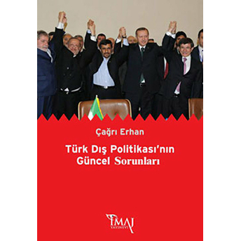 Türk Dış Politikası’nın Güncel Sorunları Çağrı Erhan