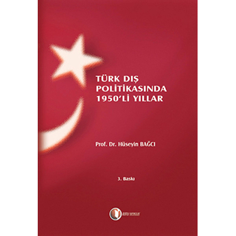 Türk Dış Politikasında 1950'Li Yıllar Hüseyin Bağcı