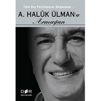 Türk Dış Politikasını Düşünmek - A. Haluk Ülman'a Armağan-Fuat Aksu