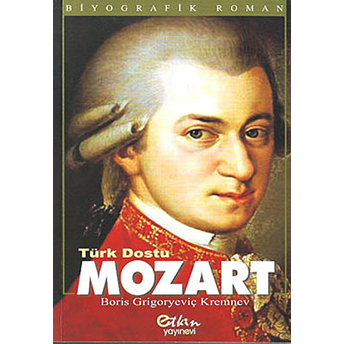 Türk Dostu Mozart-Boris Grigoryeviç Kremnev