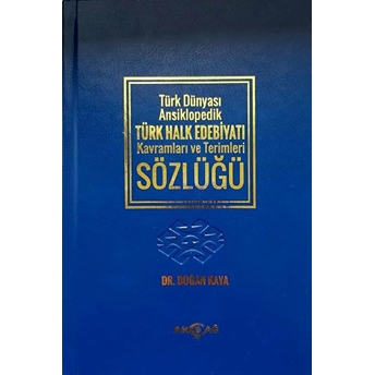 Türk Dünyası Ansiklopedik Türk Halk Edebiyatı Kavramları Ve Terimler Sözlüğü (Ciltli) Doğan Kaya