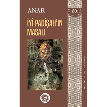 Türk Dünyası Edebiyatı Dizisi 2 - Iyi Padişah'ın Masalı Anar