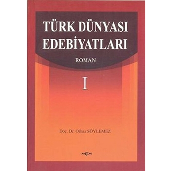 Türk Dünyası Edebiyatları Roman Orhan Söylemez