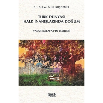 Türk Dünyası Halk Inanışlarında Doğum - Orhan Fatih Kuşdemir