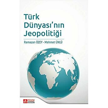 Türk Dünyası’nın Jeopolitiği Mehmet Ünlü