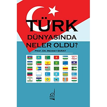 Türk Dünyasında Neler Oldu? Mehmet Saray