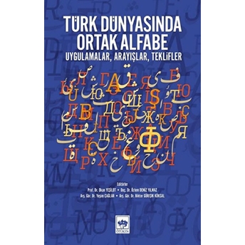 Türk Dünyasında Ortak Alfabe - Uygulamalar, Arayışlar, Teklifler Özlem Deniz Yılmaz