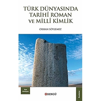 Türk Dünyasında Tarihi Roman Ve Milli Kimlik Orhan Söylemez