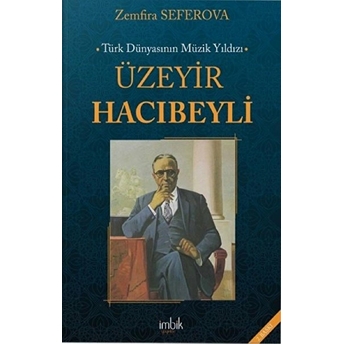 Türk Dünyasının Müzik Yıldızları Üzeyir Hacıbeyli - Zemfira Seferova