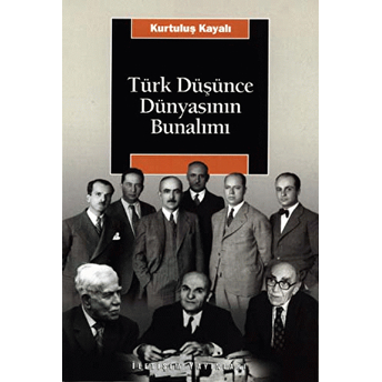 Türk Düşünce Dünyasının Bunalımı Kurtuluş Kayalı