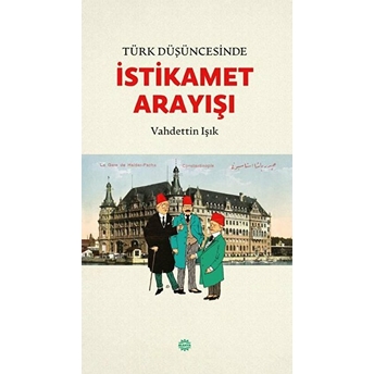 Türk Düşüncesinde Istikamet Arayışı Vahdettin Işık