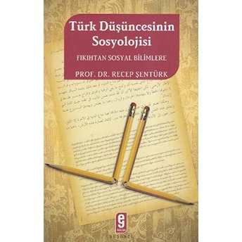 Türk Düşüncesinde Sosyoloji Recep Şentürk