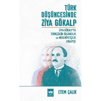 Türk Düşüncesinde Ziya Gökalp Etem Çalık