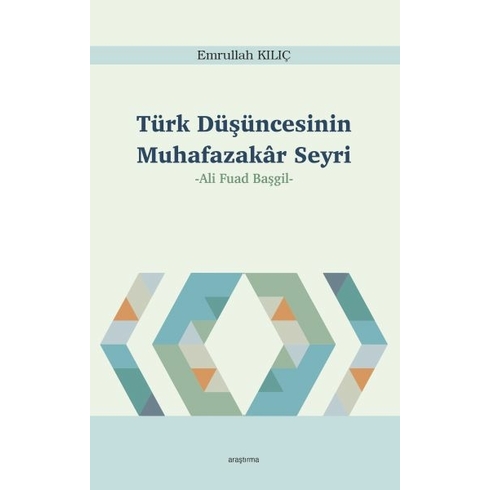 Türk Düşüncesinin Muhafazakâr Seyri Emrullah Kılıç