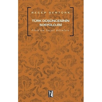 Türk Düşüncesinin Sosyolojisi Recep Şentürk