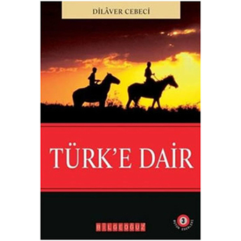 Türk’e Dair Dilaver Cebeci