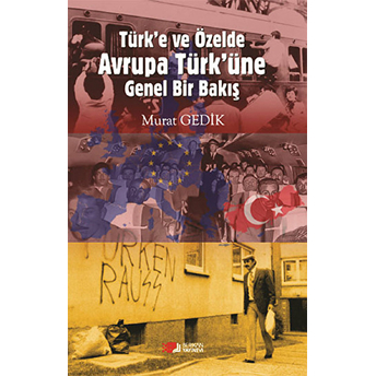 Türk’e Ve Özelde Avrupa Türk’üne  Genel Bir Bakış