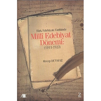 Türk Edebiyat Tarihinde Milli Edebiyat Dönemi (1911 - 1923) Recep Duymaz