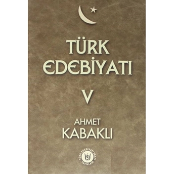 Türk Edebiyatı 5 Cilt - Takım Ahmet Kabaklı