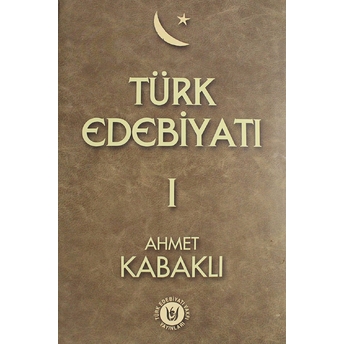 Türk Edebiyatı Cilt 1 Ahmet Kabaklı