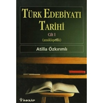 Türk Edebiyatı Tarihi 1 (Ansiklopedik) Atilla Özkırımlı