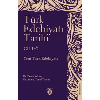 Türk Edebiyatı Tarihi 5. Cilt Yeni Türk Edebiyatı Faruk Yılmaz - Ahmet Yusuf Yılmaz