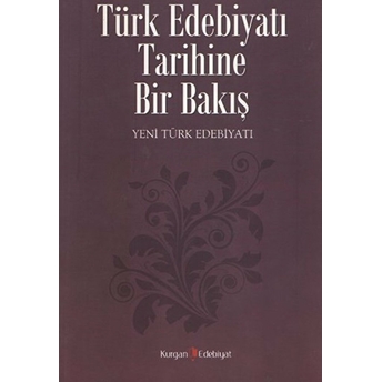 Türk Edebiyatı Tarihine Bir Bakış / Yeni Türk Edebiyatı Kolektif