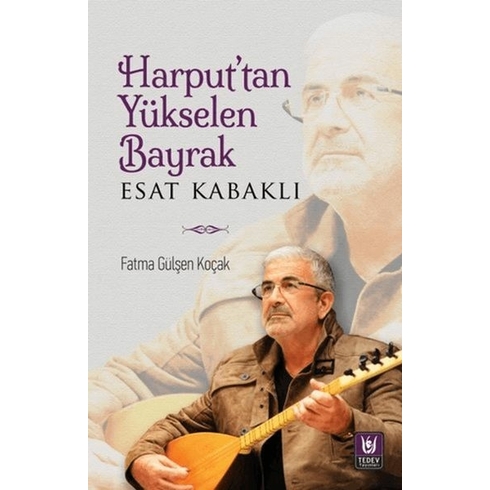 Türk Edebiyatı Vakfı Yayınları Harput’tan Yükselen Bayrak - Esat Kabaklı - Fatma Gülşen Koçak