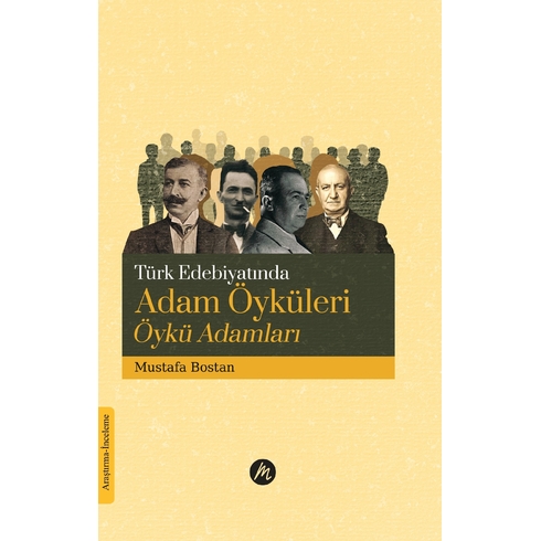 Türk Edebiyatında Adam Öyküleri Öykü Adamları Mustafa Bostan