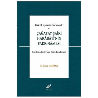 Türk Edebiyatında Fakr-Nameler Veçağatay Şairi Harabati’nin Fakr-Namesi Recep Yürümez