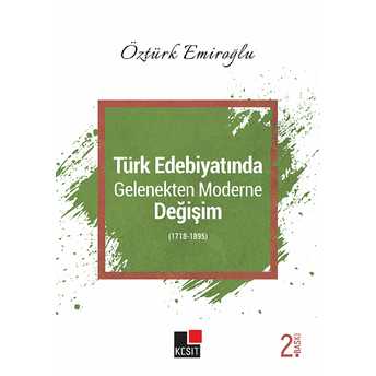 Türk Edebiyatında Gelenekten Moderne Değişim (1718-1895) Öztürk Emiroğlu