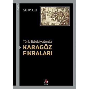 Türk Edebiyatında Karagöz Fıkraları Sagıp Atlı