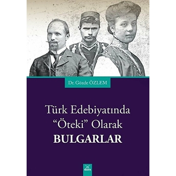 Türk Edebiyatında Öteki Olarak Bulgarlar