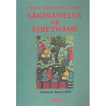 Türk Edebiyatında Sakinameler Ve Işretname Rıdvan Canım