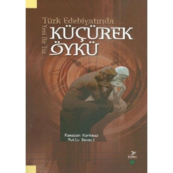 Türk Edebiyatında Yeni Bir Tür Küçürek Öykü Ramazan Korkmaz