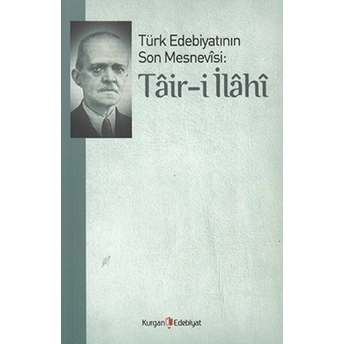 Türk Edebiyatının Son Mesnevisi : Tair-I Ilahi-Ali Ekrem Bolayır