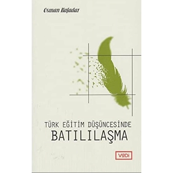 Türk Eğitim Düşüncesinde Batılılaşma Osman Kafadar