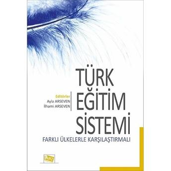 Türk Eğitim Sistemi Farklı Ülkelerle Karşılaştırmalı - Ilhami Arseven