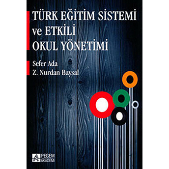 Türk Eğitim Sistemi Ve Etkili Okul Yönetimi Sefer Ada