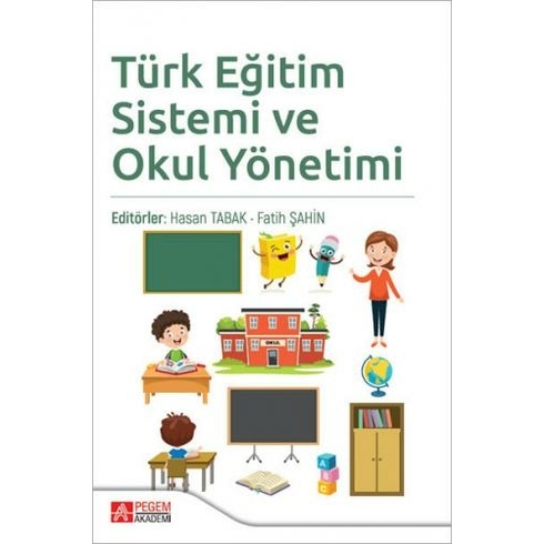 Türk Eğitim Sistemi Ve Okul Yönetimi - Fatih Şahin, Hasan Tabak