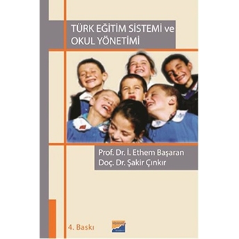 Türk Eğitim Sistemi Ve Okul Yönetimi Prof. Dr. Ibrahim Ethem Başaran