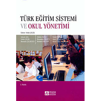 Türk Eğitim Sistemi Ve Okul Yönetimi / Prof. Dr. Vehbi Çelik Vehbi Çelik