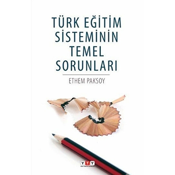 Türk Eğitim Sisteminin Temel Sorunları Ethem Paksoy