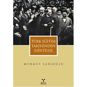 Türk Eğitim Tarihinden Esintiler-Mehmet Sarıoğlu