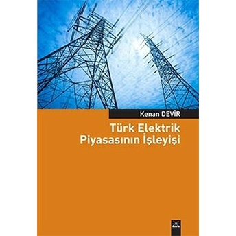 Türk Elektrik Piyasasının Işleyişi Kenan Devir